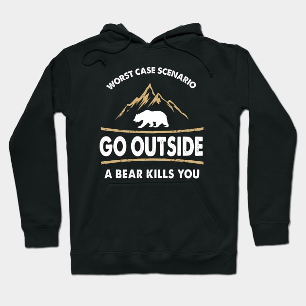 Go Outside Bear Kills You Hoodie by Happysphinx